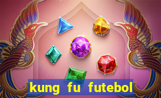 kung fu futebol clube completo dublado